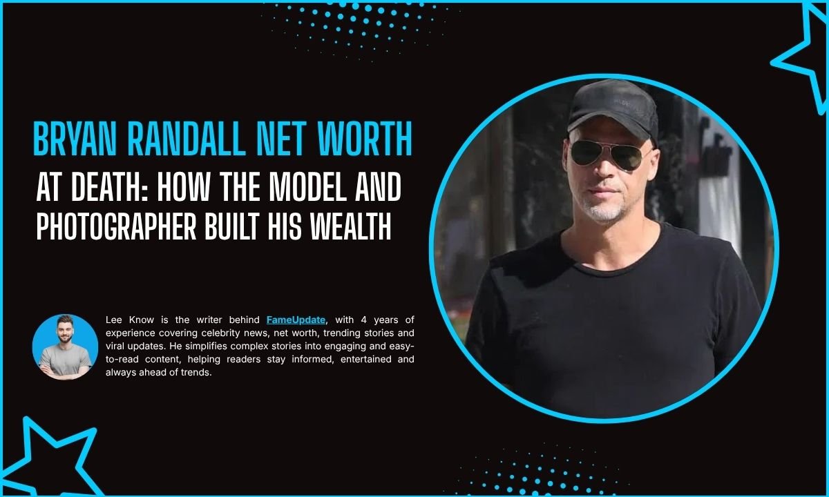 Bryan Randall Net Worth At Death: How the Model and Photographer Built His Wealth