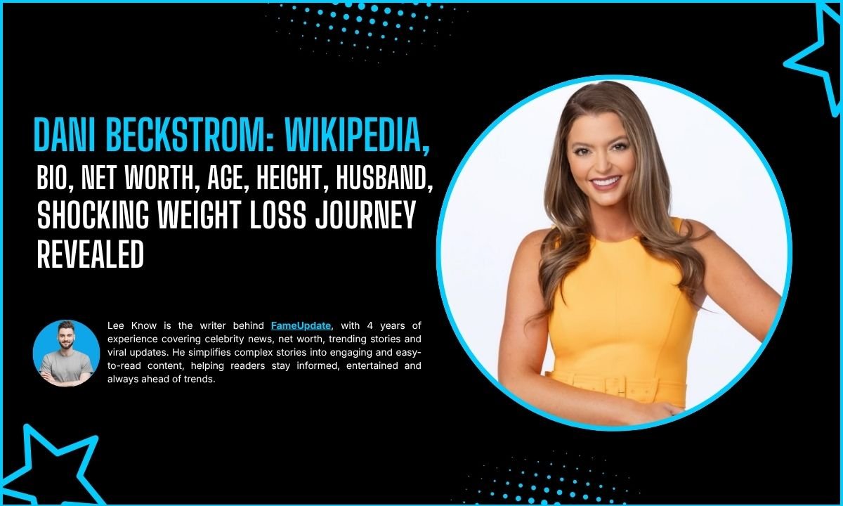 Dani Beckstrom: Wikipedia, Bio, Net Worth, Age, Height, Husband, Shocking Weight Loss Journey Revealed