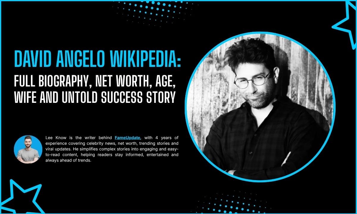 David Angelo Wikipedia: Full Biography, Net Worth, Age, Wife And Untold Success Story
