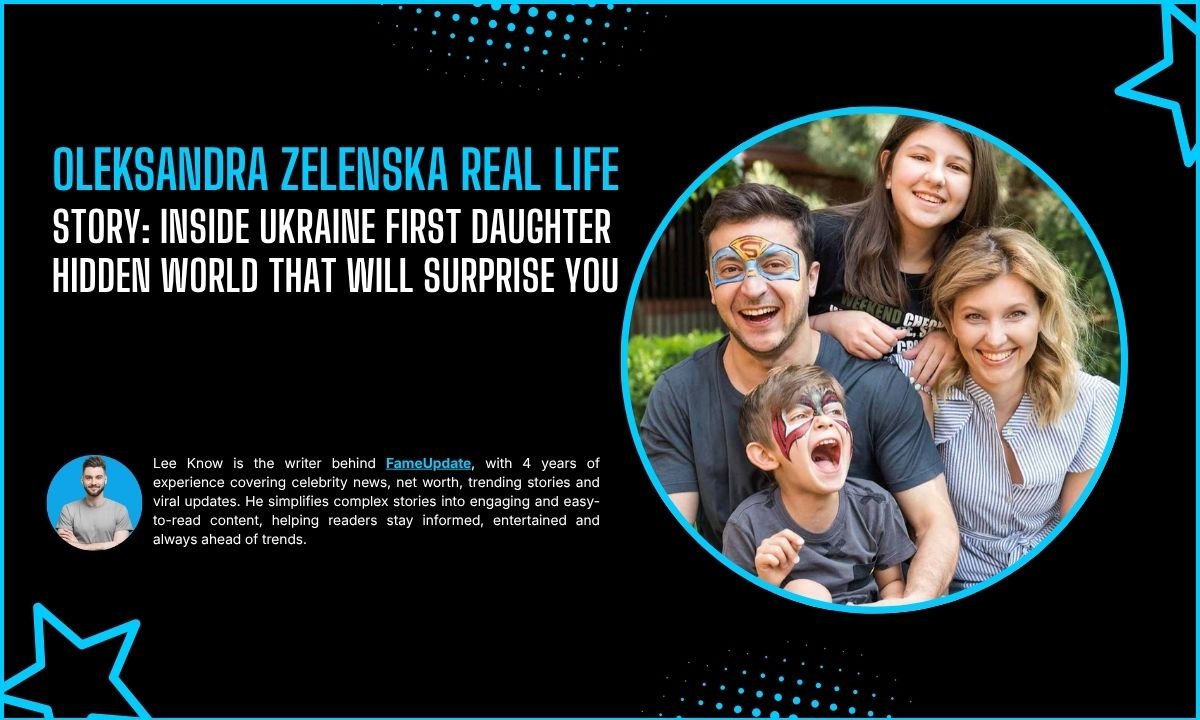 Oleksandra Zelenska Real Life Story: Inside Ukraine First Daughter Hidden World That Will Surprise You