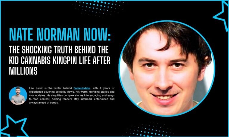 Nate Norman Now: The Shocking Truth Behind The Kid Cannabis Kingpin Life After Millions