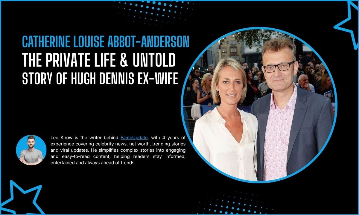 Catherine Louise Abbot-Anderson: The Private Life & Untold Story of Hugh Dennis Ex-Wife
