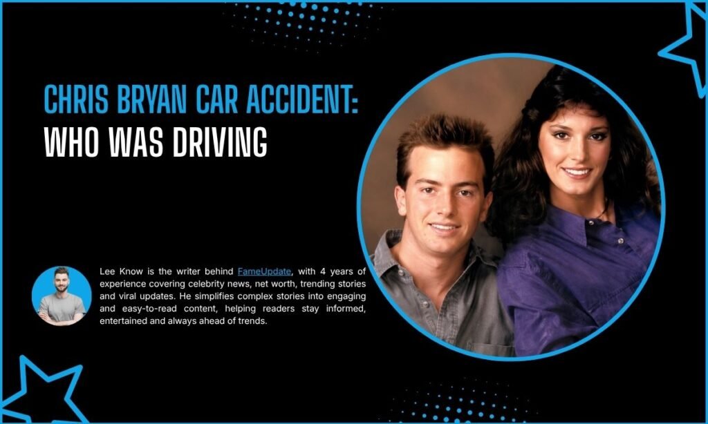 Chris Bryan Car Accident: Who Was Driving