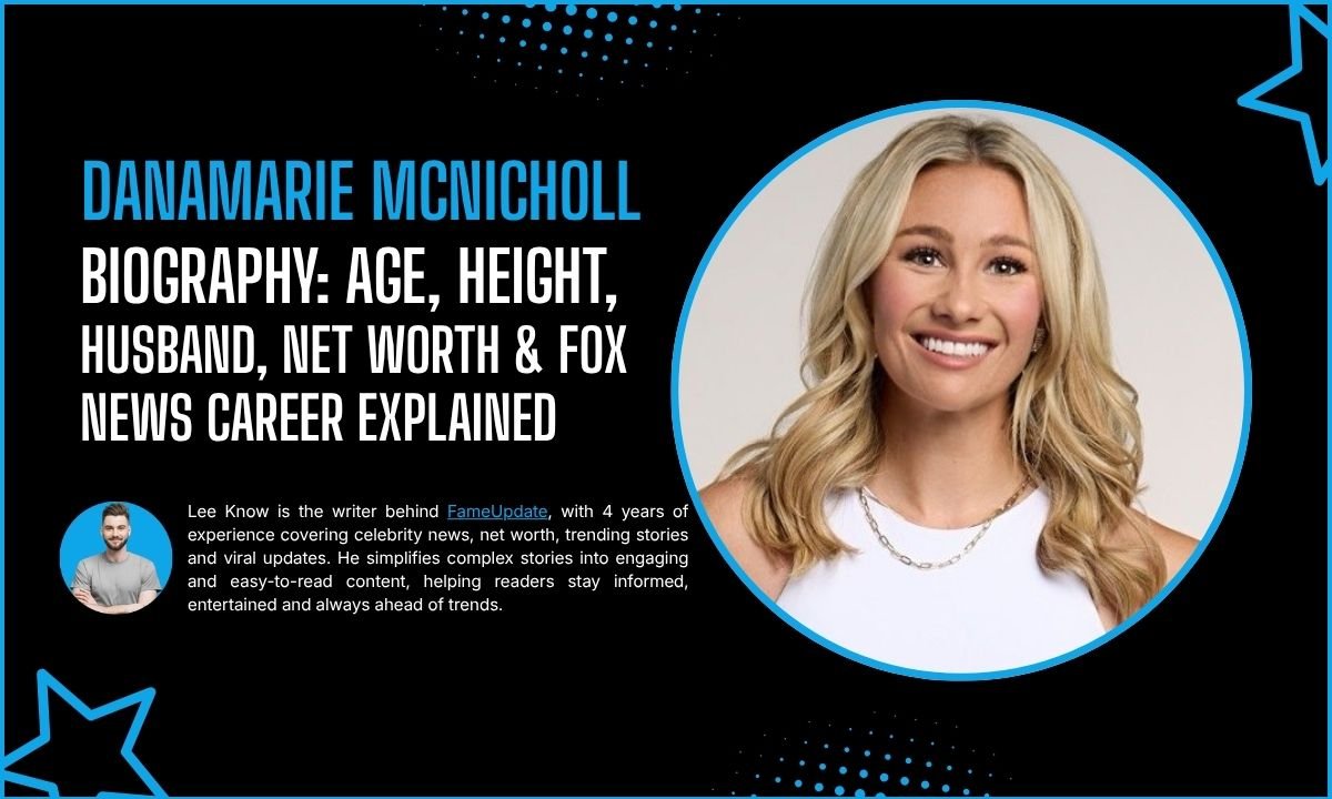 Danamarie McNicholl Biography: Age, Height, Husband, Net Worth & Fox News Career Explained
