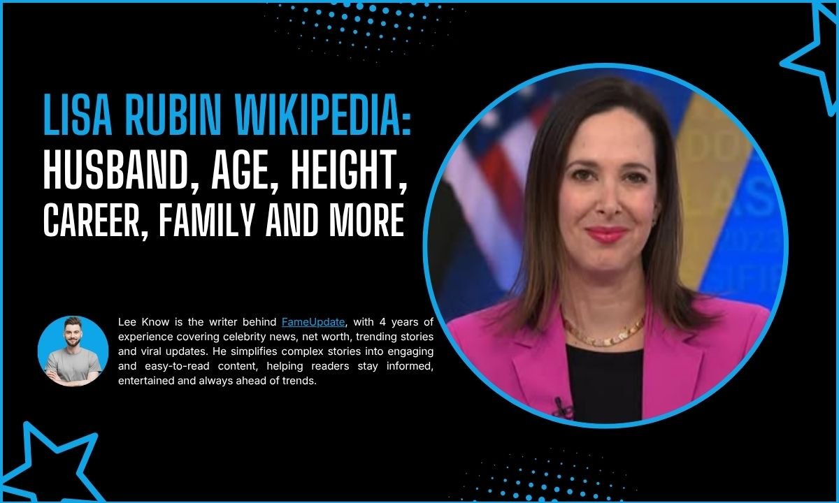 Lisa Rubin Wikipedia: Husband, Age, Height, Career, Family And More