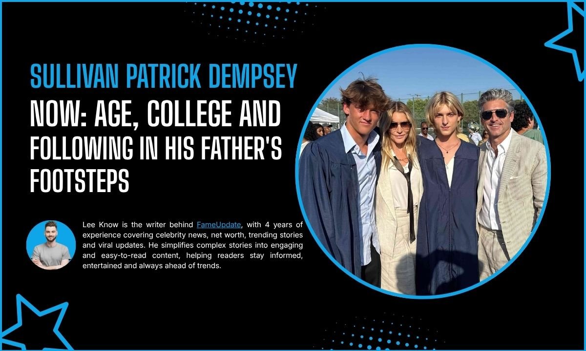 Sullivan Patrick Dempsey Now: Age, College And Following In His Father's Footsteps